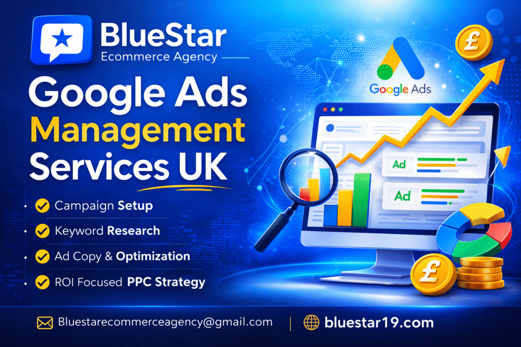 Google Ads Management Services UK - BlueStar Ecommerce Agency PPC Campaign Experts