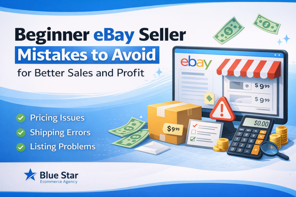 BlueStar Ecommerce Agency image about beginner eBay seller mistakes avoid, hightlighting pricing issues, shipping error
