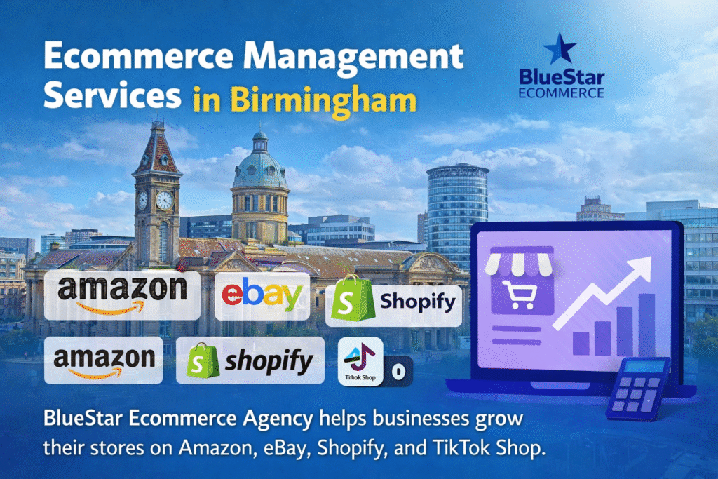 Ecommerce management services in birmingham by bluestar ecommerce agency for amazon, ebay shopify seller