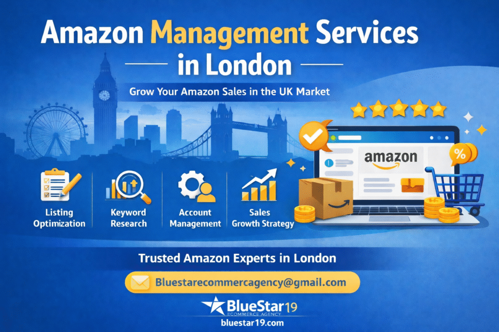 Amazon management services in london by bluestar ecommerce agency Amazon listing optimization, keywords research, account management and sales growth strategy